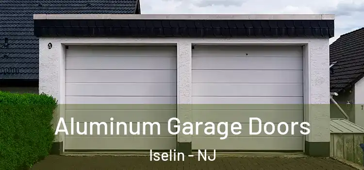  Aluminum Garage Doors Iselin - NJ