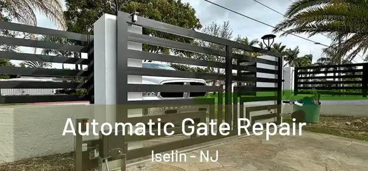  Automatic Gate Repair Iselin - NJ
