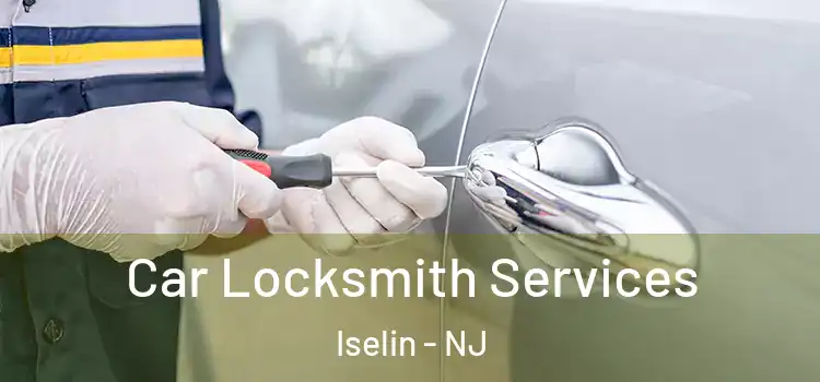  Car Locksmith Services Iselin - NJ