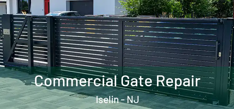  Commercial Gate Repair Iselin - NJ