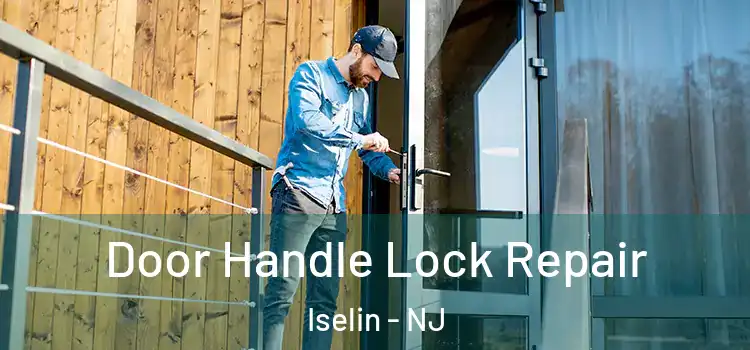  Door Handle Lock Repair Iselin - NJ