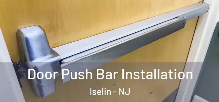  Door Push Bar Installation Iselin - NJ