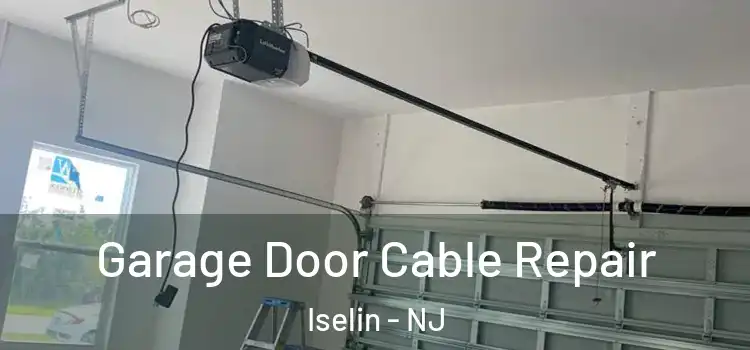  Garage Door Cable Repair Iselin - NJ