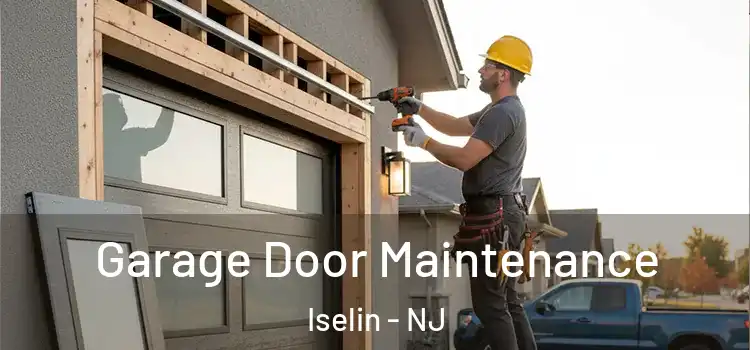  Garage Door Maintenance Iselin - NJ