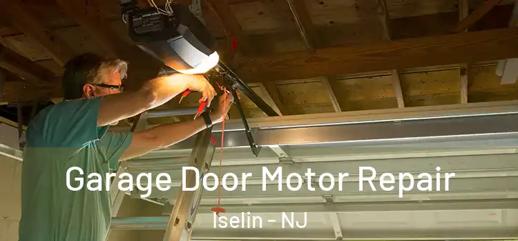  Garage Door Motor Repair Iselin - NJ
