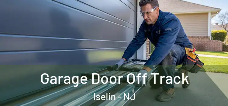  Garage Door Off Track Iselin - NJ