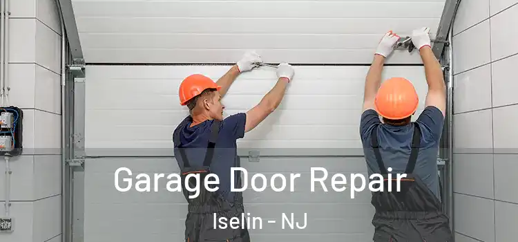  Garage Door Repair Iselin - NJ