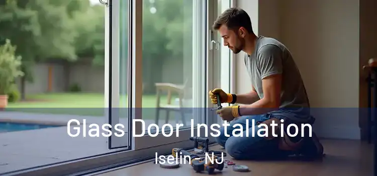  Glass Door Installation Iselin - NJ
