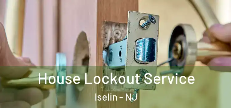  House Lockout Service Iselin - NJ