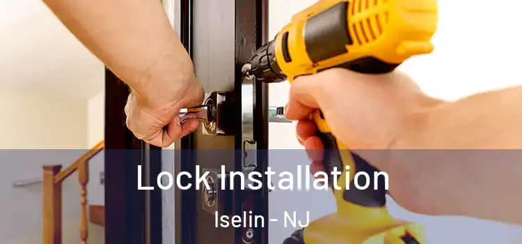  Lock Installation Iselin - NJ