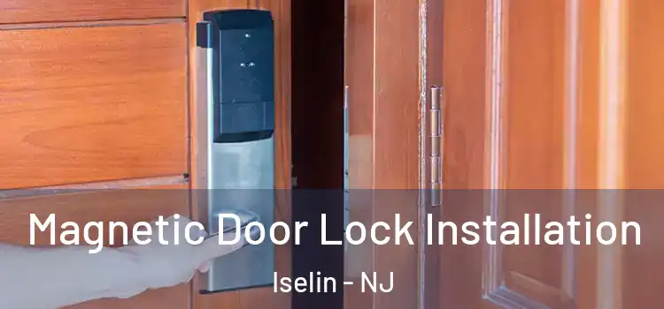  Magnetic Door Lock Installation Iselin - NJ