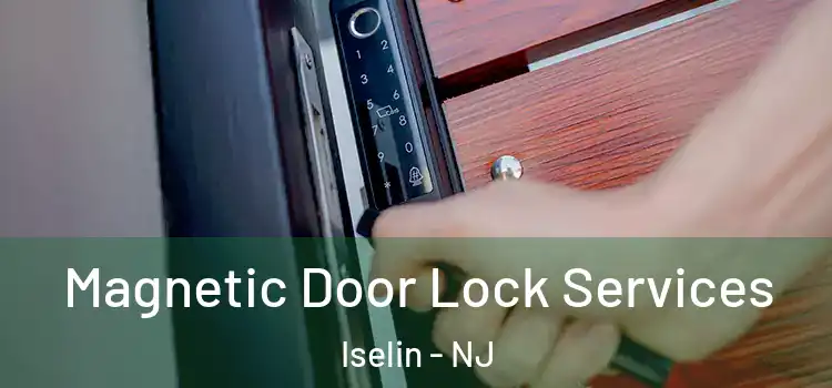  Magnetic Door Lock Services Iselin - NJ