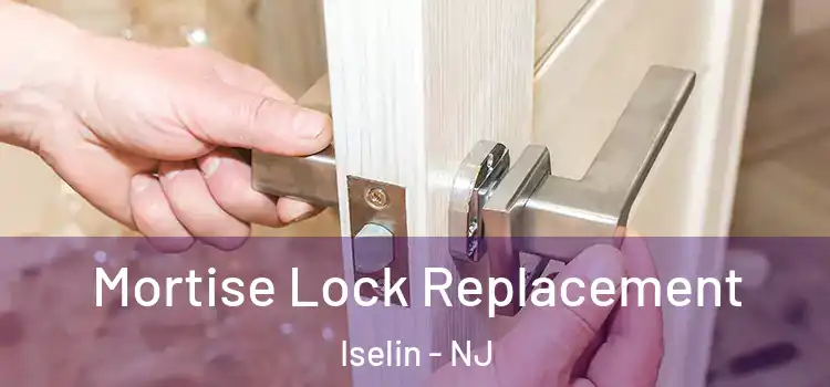  Mortise Lock Replacement Iselin - NJ
