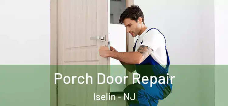  Porch Door Repair Iselin - NJ