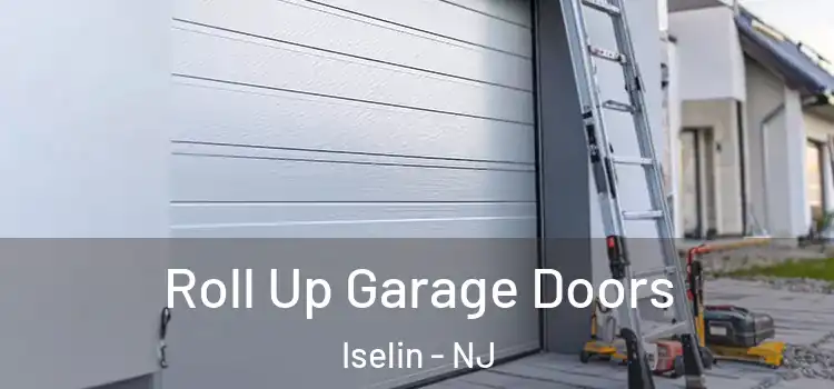  Roll Up Garage Doors Iselin - NJ