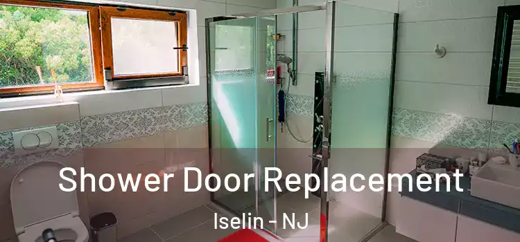  Shower Door Replacement Iselin - NJ
