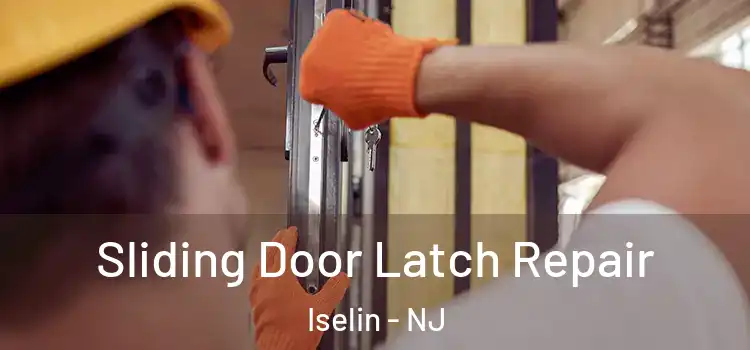  Sliding Door Latch Repair Iselin - NJ