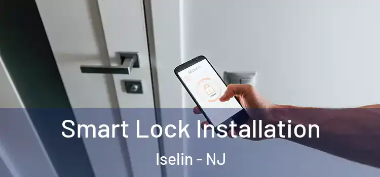  Smart Lock Installation Iselin - NJ
