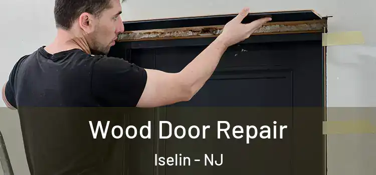  Wood Door Repair Iselin - NJ