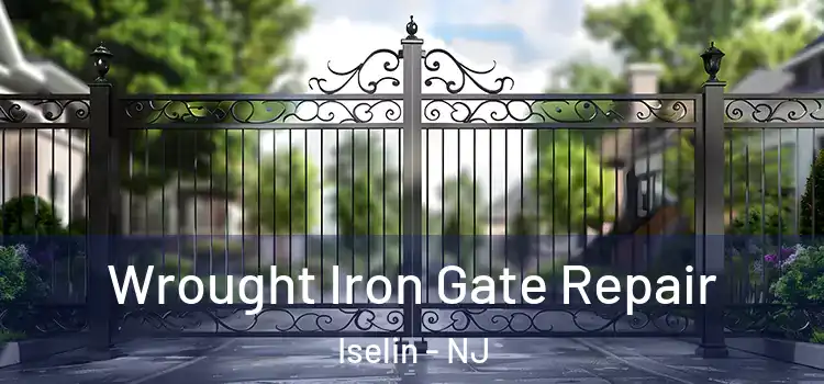  Wrought Iron Gate Repair Iselin - NJ
